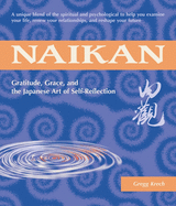 Naikan: Gratitude, Grace, and the Japanese Art of Self-Reflection (Large Print 16pt)