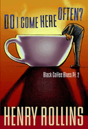 Do I Come Here Often?: Black Coffee Blues PT. 2