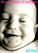 The Inconvenience of Being Born