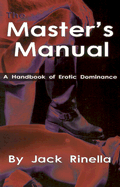 Masters Manual: A Handbook of Erotic Dominance