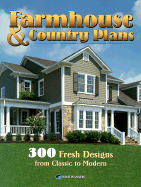 Farmhouse & Country Homes: 300 Fresh Designs from Classic to Modern
