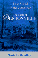 Last stand in the Carolinas : the battle of Bentonville