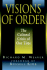 Visions of Order: The Cultural Crisis of Our Time