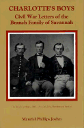Charlotte's Boys: Civil War Letters of the Branch Family of Savannah