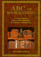 ABC of Bookbinding: An Illustrated Glossary of Terms for Collectors and Conservators