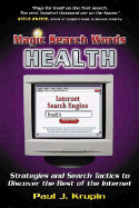 Magic Search Words-Health: Strategies and Search Tactics to Discover the Best of the Internet