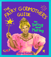 Fairy Godmother's Guide to Dating and Mating