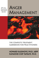 Anger Management: The Complete Treatment Guidebook for Practitioners