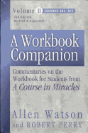 A Workbook Companion: Commentaries on the Workbook for Students from a Course in Miracles; Lessons 181-365