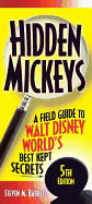 Hidden Mickeys: A Field Guide to Walt Disney World's Best Kept Secrets