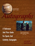 Autographs: A Reference and Price Guide for Sports and Celebrity Autographs