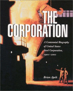 The Corporation : A Centennial Biography of United States Steel Corporation, 1901-2001 Brian Apelt and Warren Hull