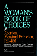 The Woman's Book of Choices: Abortion, Menstrual Extraction, Ru-486