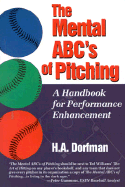 The Mental ABC's of Pitching: A Handbook for Performance Enhancement