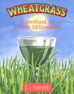 Wheatgrass: Superfood for a New Millennium