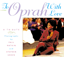 To Oprah with Love: A Photographic Tribute