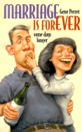 Marriage is Forever: ...Some Days Longer
