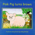 Pink Pig Turns Brown: A Picture Story Book by Holly Brodie
