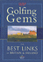 Golfing Gems: The Best Links of Britain and Ireland