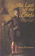 The Last of the Chiefs: Alasdair Ronaldson Macdonnell of Glengarry 1773-1823