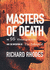 Masters of Death: The SS-Einsatzgruppen and the Invention of the Holocaust