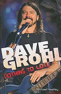 Dave Grohl: Nothing to Lose