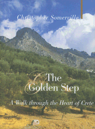 The Golden Step: A Walk Through the Heart of Crete