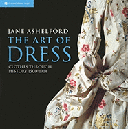 The Art of Dress: Clothes and Society, 1500-1914