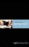 A Hedonist's Guide to Eat New York