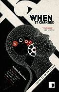 When It Changed: Science Into Fiction: An Anthology