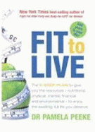 Fit to Live: 5 Steps to a Slim, Strong, Confident You