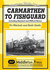 Carmarthan to Fishguard: Including Neyland and Milford Haven