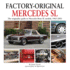 Factory Original Mercedes SL: The Originality Guide to Mercedes-Benz SL Models, 1963-2003