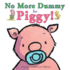 No More Dummy for Piggy!