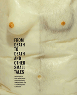 From Death to Death and Other Small Tales: Masterpieces from the Gallery of Modern Art and the D. Daskalopoulos Collection
