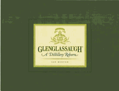Glenglassaugh: A Distillery Reborn