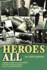 Heroes All: Airmen of Different Nationalities Tell Their Stories of Service in the Second World War