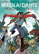 Nikolai Dante: Too Cool to Kill