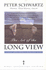 The Art of the Long View: Planning for the Future in an Uncertain World