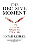 The Decisive Moment: How the Brain Makes Up Its Mind