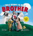 I Was Born to Be a Brother