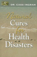Natural Cures for Health Disasters