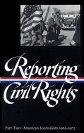 Reporting Civil Rights, Part Two: American Journalism 1963-1973