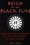 Reich of the Black Sun: Nazi Secret Weapons & the Cold War Allied Legend