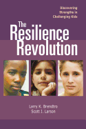 The Resilience Revolution: Discovering Strengths in Challenging Kids