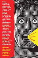 Noisy Outlaws, Unfriendly Blobs, and Some Other Things . . .: That Aren't as Scary, Maybe, Depending on How You Feel about Lost Lands, Stray Cellphones, Creatures from the Sky, Parents Who Disappear in Peru, a Man Named Lars Farf, and One Other Story...