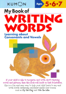 My Book of Writing Words:: Learning about Consonants and Vowels