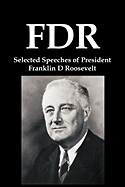 FDR: Selected Speeches of President Franklin D Roosevelt