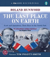 The Last Place on Earth: Scott and Amundsen: Their Race to the South Pole