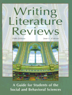 Writing Literature Reviews: A Guide for Students of the Social and Behavioral Sciences